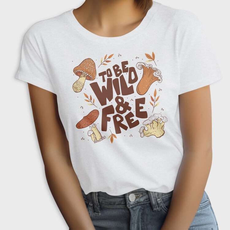 To Be Wild and Free, Tricou Femei