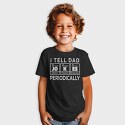 I Tell Dad Jokes Periodically, Tricou Copii