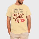 Work Hard So My Cat Have Better Life, Tricou Barbati (Unisex)