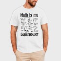 Math Superpower, Tricou Barbati (Unisex)