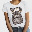 Fluff You Cat, Tricou Femei