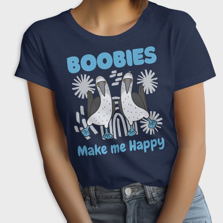Boobies Make Me Happy, Tricou Femei