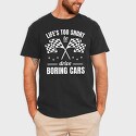 Life Is Too Short to Drive Boring Cars, Tricou Barbati (Unisex)