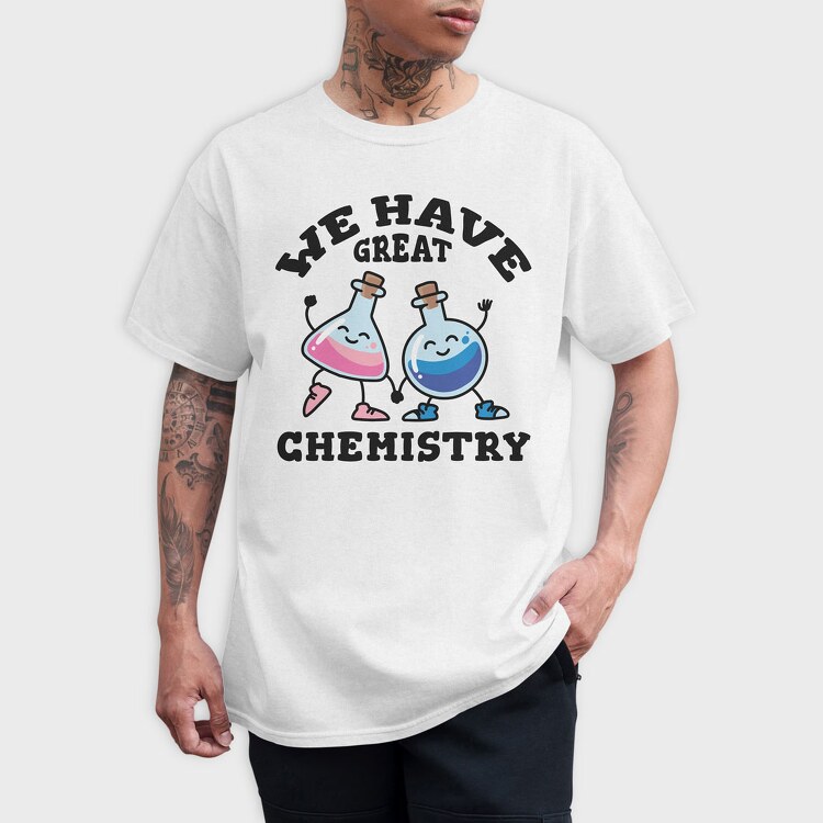 We Have Great Chemistry, Tricou Barbati (Unisex)