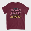 Good Day to Do Math, Tricou Barbati (Unisex)